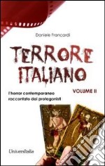 Terrore italiano. Vol. 2: L'horror contemporaneo raccontato dai protagonisti libro