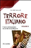 Terrore italiano. Vol. 2: L'horror contemporaneo raccontato dai protagonisti libro di Francardi Daniele