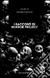 I racconti di horror project libro di Francardi D. (cur.)