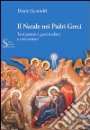 Il Natale nei padri greci. Testi patristici greci tradotti e commentati libro