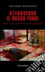 Attraverso il bosco fuori. Analisi e retroscena dell'horror cult indipendente libro