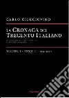 La cronaca del Trecento italiano. Giorno dopo giorno l'Italia di Giotto e di Dante. Vol. 1/2: 1312-1320 libro