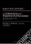 La cronaca del Trecento italiano. Giorno dopo giorno l'Italia di Giotto e di Dante. Vol. 1/3: 1321-1325 libro