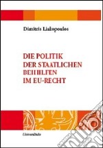 Die Politik der staatlichen Beihilfen im EU-Recht libro