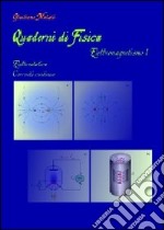 Quaderni di fisica. Elettromagnetismo 1. Elettrostatica, correnti continue libro