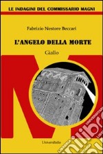 L'angelo della morte. Le indagini del commissario Magni