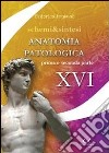 Anatomia patologica. Parte prima e seconda libro