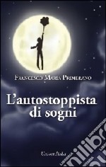 L'autostoppista di sogni libro