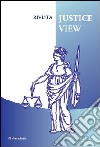 Rivista justice view. Ediz. italiana, inglese e francese libro