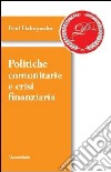 Politiche comunitarie e crisi finanziaria libro