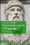 La comunicazione nello sport. Da Gütenberg agli ipertesti libro