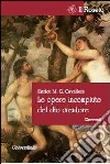 Le opere incompiute del Dio creatore libro