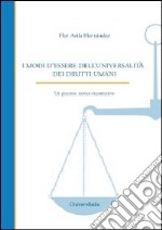 I modi d'essere dell'Universitalità dei diritti umani. Un percorso storico-ricostruttivo libro