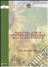 Ruolo della dieta mediterranea biologica sullo stato di salute libro di De Lorenzo A. (cur.) Di Renzo L. (cur.)