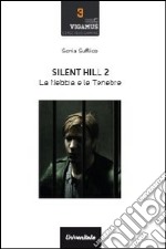 Silent Hill. La nebbia e le tenebre. Vol. 2 libro