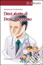 Dieci storie di pronto soccorso