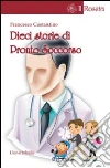 Dieci storie di pronto soccorso libro