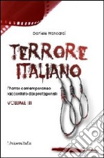 Terrore italiano. Vol. 3: L'horror contemporaneo raccontato dai protagonisti libro