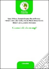 Conosci ciò che mangi?