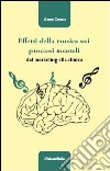 Effetti della musica sui processi mentali. Dal marketing alla clinica libro di Corsaro Mauro