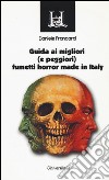 Guida ai migliori (e peggiori) fumetti horror made in Italy libro