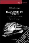 Racconti in treno libro di Gianfagna Michele