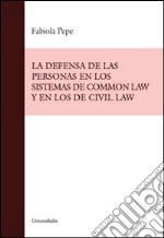 La defenza de las personas en los sistemas de common law y los de civil law libro