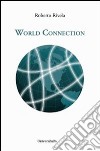 World connection libro di Rivela Roberto