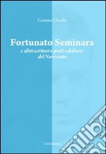 Fortunato Seminara e altri scrittori e poeti calabresi del Novecento libro