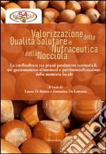 Valorizzazione della qualità salutare e nutraceutica della nocciola libro