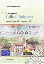 Il dialetto di Celle di Bulgheria. Aspetti innovativi e conservativi