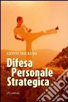 Difesa personale strategica libro di Gionni Maurizio