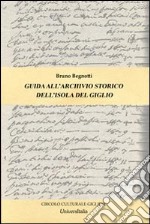 Guida all'archivio storico dell'isola del Giglio libro