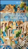 Antologia di nuovi poeti contemporanei. Concorso di poesia e narrativa inedite libro