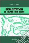 Exploitation. Lo sguardo che uccide libro di Pasanisi Francesco