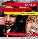 I can fly. Ediz. illustrata libro