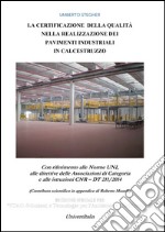 La certificazione della qualità nella realizzazione dei pavimenti industriali in calcestruzzo libro