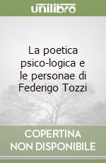 La poetica psico-logica e le personae di Federigo Tozzi