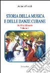 Storia della musica e delle danze cubane. Dal XV al XXI secolo. Vol. 1 libro