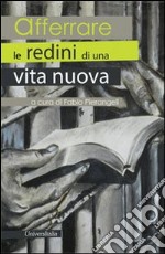 Afferrare le redini di una nuova vita libro