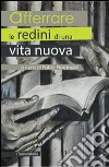 Afferrare le redini di una nuova vita libro di Pierangeli F. (cur.)