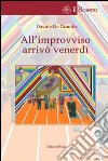 All'improvviso arrivò venerdì libro