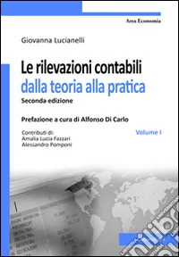 Le rivelazioni contabili dalla teoria alla pratica. Vol. 1 libro