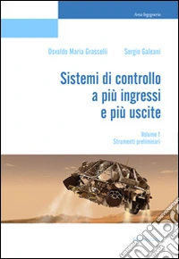 Sistemi di controllo a più ingressi e più uscite. Vol. 1: Stabilizzazione ottima libro