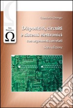 Dispositivi, circuiti e sistemi elettronici con argomenti correlati libro