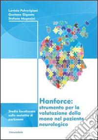 Handforce. Strumento per la valutazione della mano nel paziente neurologico. Studio focalizzato sulla malattia di Parkinson libro