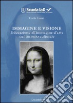 Immagine e visione. Educazione all'immagine d'arte nel turismo culturale