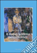 Il nuovo sistema pensionistico libro