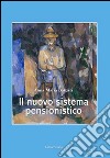 Il nuovo sistema pensionistico libro