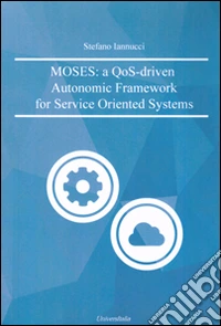 MOSES: a QoS-driven autonomic framework for Service Oriented Systems
